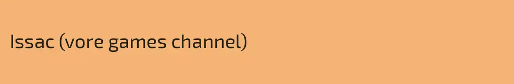 Issac (vore games channel)